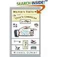 Milton's Teeth and Ovid's Umbrella: Curiouser and Curiouser Adventures in History by Michael Olmert