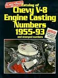 Catalog of Chevy V-8 Engine Casting Numbers, 1955-93, and Stamped Numbers (Cars & Parts Magazine Matching Numbers Series)