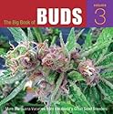 More Marijuana Varieties from the World's Great Seed Breeders (The Big Book of Buds, Vol. 3)