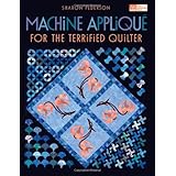 Machine Applique for the Terrified Quilter (That Patchwork Place)