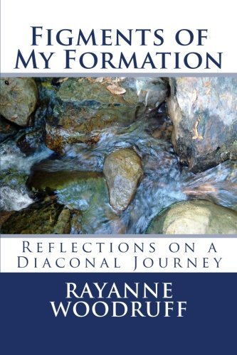 Figments of My Formation: Reflections on a Diaconal Journey