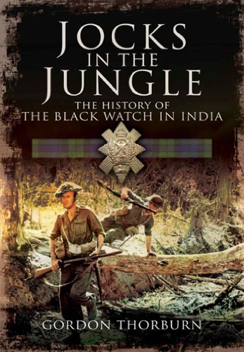 Jocks in the Jungle : The Second Battalion of the 42nd Royal Highland Regiment, The Black Watch, and the First Battalion of the 26th Cameronians (Scottish Rifles) as Chindits.