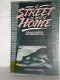 A Street Is Not a Home: Solving America's Homeless Dilemma