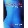 Eat Yourself Slim ... And Stay Slim!