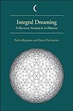 Integral dreaming : a holistic approach to dreams