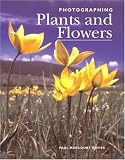 Photographing Plants and Flowers