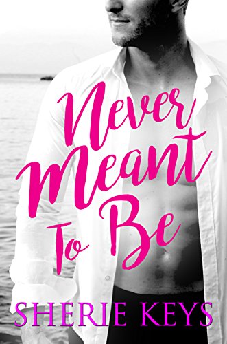 Never Meant To Be: A Billionaire Romance