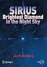 Sirius: Brightest Diamond in the Night Sky (Springer Praxis Books / Popular Astronomy)