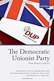 The Democratic Unionist Party : from protest to power