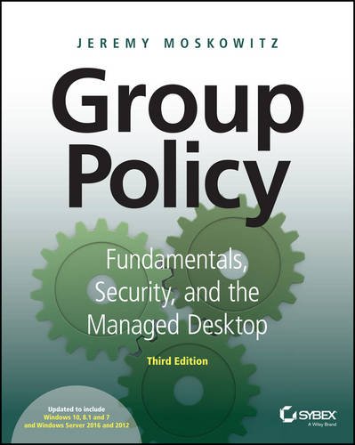 Group Policy: Fundamentals, Security, and the Managed Desktop