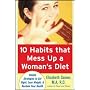 10 Habits That Mess Up a Womans Diet