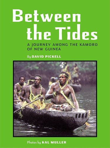 City Travel Guides Discounted  Books : Between the Tides: A Fascinating Journey Among the Kamoro of New Guinea