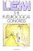 The Futurological Congress: From the Memoirs of Ijon Tichy