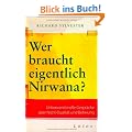 Wer braucht eigentlich Nirwana?: Unkonventionelle Gespr�che �ber Nicht-Dualit�t und Befreiung