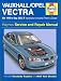 Vauxhall/Opel Vectra Service and Repair Manual: March 1999 to May 2002 (Haynes Service and Repair Manuals)