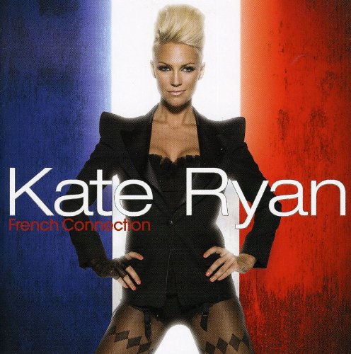 Kate Ryan - French Connection - Zortam Music