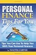Personal Finance Tips For You: Tips You Can Use To Help You With Your Personal Finances