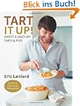 Tart it Up!: Sweet and Savoury Tarts...