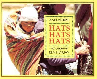 [(Hats, Hats, Hats )] [Author: Ann Morris] [Aug-1995]