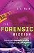 The Forensic Mission: Investigate Forensic Science Through a Killer Mystery!