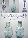 The Glass Industry in South Boston