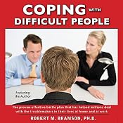 Coping With Difficult People In Business And In Life | [Robert Bramson]