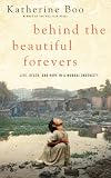 Behind the Beautiful Forevers: Life, Death, and Hope in a Mumbai Undercity (Thorndike Press Large Print Nonfiction Series)