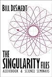 The Singularity Files (Audiobook & Science Seminars) (The Archon Sequence)