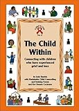 The child within : connecting with children who have experienced grief and loss