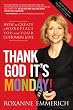 Thank God It's Monday!: How to Create a Workplace You and Your Customers Love