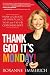 Thank God It's Monday!: How to Create a Workplace You and Your Customers Love