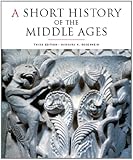 A Short History of the Middle Ages, Third Edition