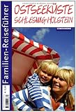 Familien-Reisef&uuml;hrer Ostseek&uuml;ste Schleswig-Holstein - Anne Sauer