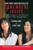 Somewhere Inside: One Sisters Captivity in North Korea and the Others Fight to Bring Her Home