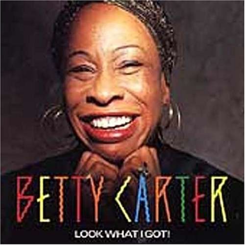 Betty Carter - Look What I Got - Zortam Music