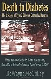 Death to Diabetes: The Six Stages of Type 2 Diabetes Control & Reversal (Version 1.0)