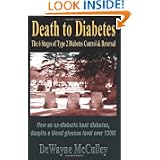 Death to Diabetes: The Six Stages of Type 2 Diabetes Control & Reversal (Version 1.0) by DeWayne McCulley