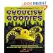 Ghoulish Goodies: Creature Feature Cupcakes, Monster Eyeballs, Bat Wings, Funny Bones, Witches' Knuckles, and Much More!
