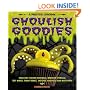 Ghoulish Goodies: Creature Feature Cupcakes, Monster Eyeballs, Bat Wings, Funny Bones, Witches' Knuckles, and Much More! (Frightful Cookbook)