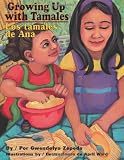 Growing Up With Tamales / Los tamales de Ana (English and Spanish Edition)