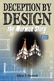Deception By Design: The Mormon Story