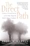 The Direct Path: Creating a Personal Journey to the Divine Using the World's Spiritual Traditions