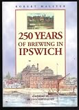 250 years of brewing in Ipswich : the story of Tollemache and Cobbold's Cliff Brewery, 1746-1996