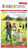 KinderSommer Allg&auml;u-Bodensee-Oberschwaben - &Uuml;ber 450 spannende Ausflugsziele!: Allg&auml;u-Bodensee-Schwaben - &Uuml;ber 450 spannende Ausflugsziele! - Michael Pertl und Team