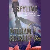 Spytime: The Undoing of James Jesus Angleton | [William F. Buckley]