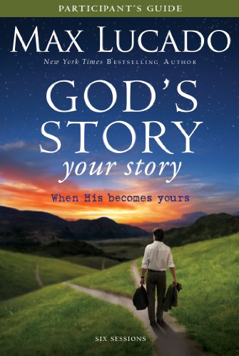 God's Story, Your Story Participant's Guide: When His Becomes Yours (The Story)