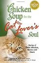 Chicken Soup for the Cat Lover's Soul