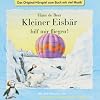 Kleiner Eisb�r hilf mir fliegen! CD . Das Original-H�rspiel zum Buch mit viel Musik