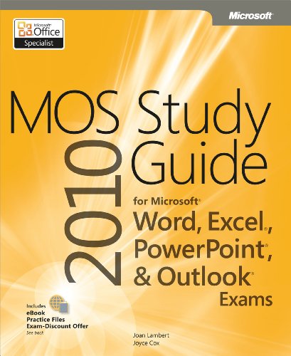 MOS 2010 Study Guide for Microsoft® Word, Excel®, PowerPoint®, and Outlook® (Excel, Powerpoint and Outlook)