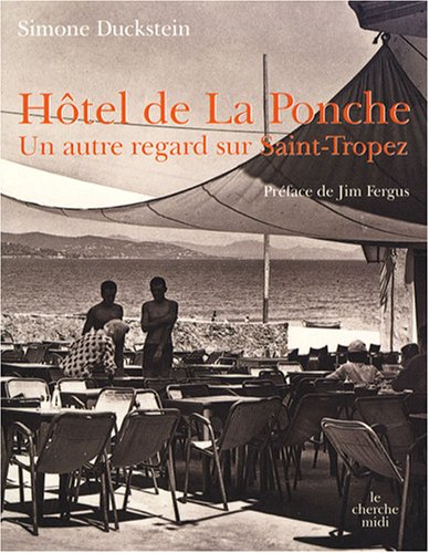 City Travel Guides Discounted  Livres : Hôtel de La Ponche : Un autre regard sur Saint-Tropez